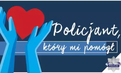 Zdjęcie do OG&Oacute;LNOPOLSKI KONKURS &quot;POLICJANT, KT&Oacute;RY MI POM&Oacute;GŁ&quot;