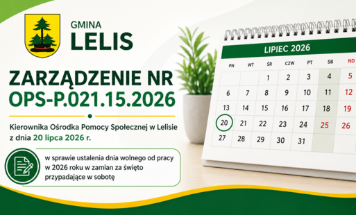 ZARZĄDZENIE NR OPS-P.021.15.2026 Kierownika Ośrodka Pomocy Społecznej w Lelisie z dnia 20 lipca 2026 r.