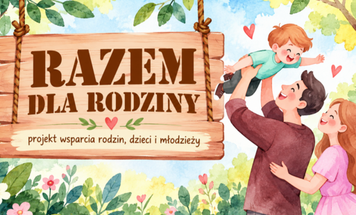PROJEKT "RAZEM DLA RODZINY"